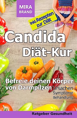Candida Diät-Kur: Befreie deinen Körper von...